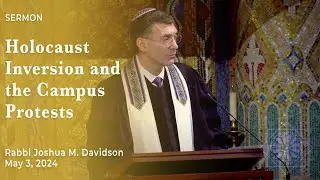 Rabbi Joshua M. Davidson | May 3, 2024 | Holocaust Inversion and the Campus Protests