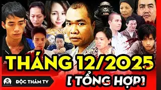 TỔNG HỢP ĐỘC THÁM TV MỚI NHẤT - THÁNG 12/2025 - KHÁM PHÁ NHỮNG VỤ ÁN ĐẶC BIỆT NGHIÊM TRỌNG