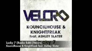 Kouncilhouse & Knightfreak - Lucky 7 (Radio Edit) [Velcro]