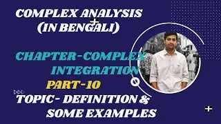 Complex Analysis,Part-10 || Definition of Complex Integration || Complex Integration || In Bengali