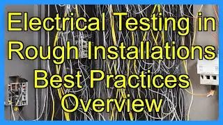 Electrical Testing in Rough Installations Best Practices Overview