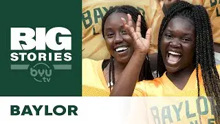 What Makes Baylor University So Unique? - Big Stories by BYUtv