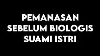 Pemanasan For Play Sebelum Biologis Suami Istri - Ustadz Khalid Basalamah