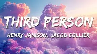 Henry Jamison, Jacob Collier - Third Person (Lyrics)