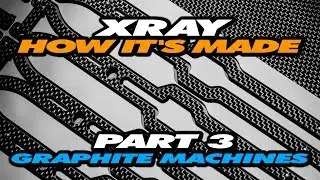 How it is made - Exclusive video from XRAY production - Part 3 &ndash; Graphite Machines