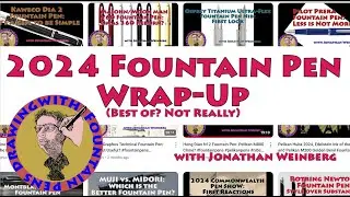 2024 Fountain Pen Wrap Up (Best of? Not Really) #fountainpens #lamy #jinhao #asvine #nibs #pilotpen
