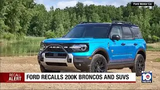 Ford recalls more than 200,000 Bronco, Bronco Sport SUV