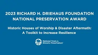 2023 Richard H. Driehaus Foundation National Preservation Award: Toolkit to Increase Resilience