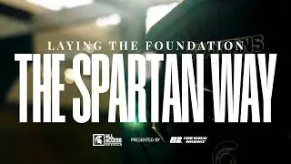 Laying The Foundation | The Spartan Way  | Spartans All-Access | Michigan State Football