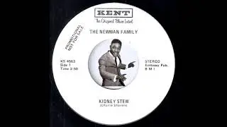 The Newman Family - Kidney Stew [Kent] Funky Blues 45