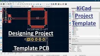 61 Creating Project Templates in KiCad: Designing PCB for custom template