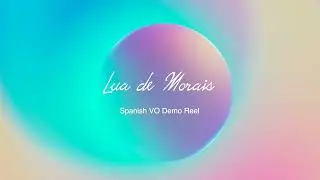 Lua de Morais / Spanish VO Demo Reel