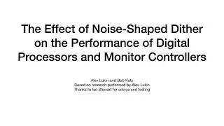 Noise shaped Dither with Monitor Controllers & Processors