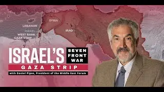 Israel&rsquo;s Seven-Front War: #3 Gaza with Daniel Pipes