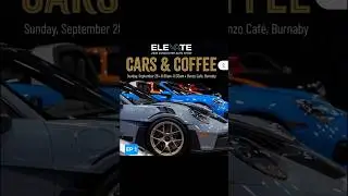 Elevate : Vancouver International Auto Show -    Cars and Coffee (EP 1: Sep 28, 2025)