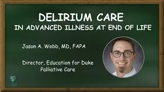 Delirium Care in Advanced Illness at End of Life - Module 4 | Health4TheWorld Academy