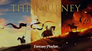 The Journey - Fantasy Adventure Music