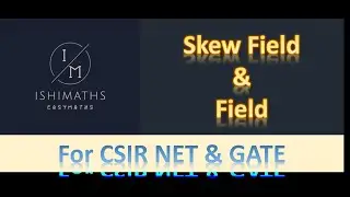 Skew Field/Division Ring (Ring Theory Lec 5) For CSIR NET & GATE