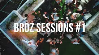 BROZ SESSIONS #1
