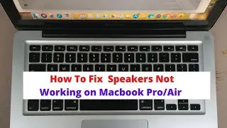 Macbook Pro Speakers Not Working.