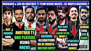 Maxkash SID On Other T1 Team Using Hack | Neyo Not Joining Soul | Mayavi On Manya Hacking Allegation