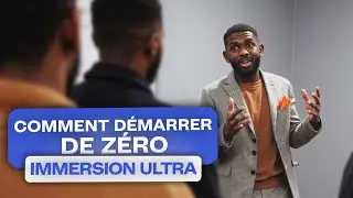 Démarrer en partant de zéro - IMMERSION BUSINESS ULTRA
