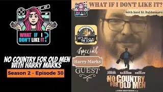 No Country for Old Men with Harry Marks - Episode 30