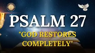 Psalm 103: God Will Heal, Forgive, and Restore You Completely