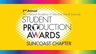 2ND ANNUAL SUNCOAST STUDENT PRODUCTION AWARDS
