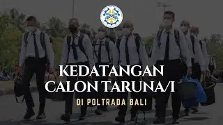 KEDATANGAN CALON TARUNA/I | POLTRADA BALI ‼️