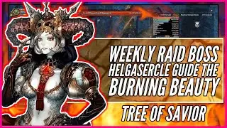 Weekly Raid Boss: Helgasercle Guide - The Burning Beauty | Tree of Savior