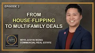 From House-Flipping to Multifamily Deals with Justin Wong (Commercial Real Estate)