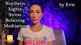 Northern Lights Stress Relieving Meditation