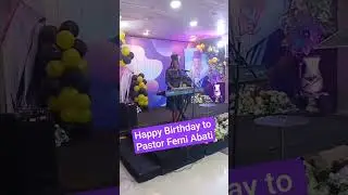 Happy Birthday to you Daddy Pastor Femi Abati #odayo #TTIC #tticc #viralshort #