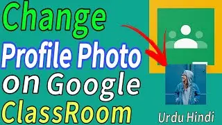 How to change profile picture on google classroom | Google classroom me profile photo kaise lagaye
