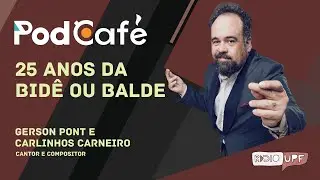 PodCaf&eacute; - Ep.6 - 25 anos da Bid&ecirc; ou Balde