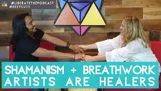 Shamanism + Breathwork + Artists Are Healers
