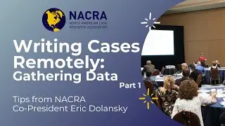 Writing Cases Remotely: Gathering Data Part 1 (w/NACRA Co-President Eric Dolansky)