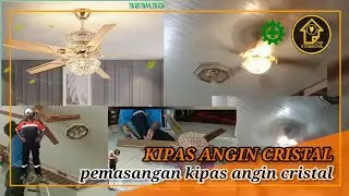 PEMASANGAN KIPAS ANGIN GANTUNG CRISTAL