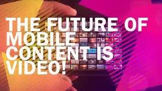 The Future of Mobile Marketing is Video