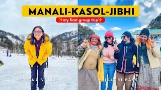 I took my first GROUP TRIP | Manali - Kasol - Jibhi (Tirthan Valley) in winter|Himachal Pradesh Vlog