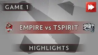 Team Empire vs Team. Spirit [Game 1] Kiev Major - Dota Highlights