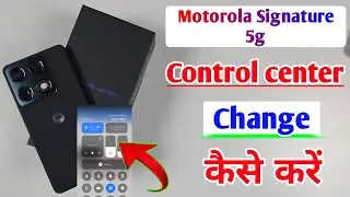 Motorola signature 5g control center setting / Motorola signature me control center kaise change