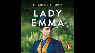 Lady Emma por Charlotte Grey | Audio Libro Completo