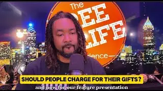 THE FREE LIFE EXPERIENCE Should people charge for their gifts? 011926