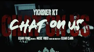 YKNiner - CHAT ON US Feat. KT (Offical Video)