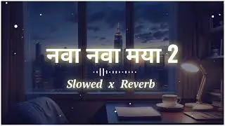 Lofi Song/Nava Nava Maya2/ CG Song Slowed x Reverb/CG Lofi Music 😍