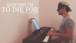 Sam Smith - To Die For「piano cover + sheets」