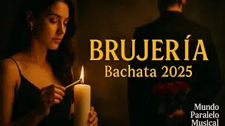 Brujer&iacute;a &ndash; Bachata 2025 (Audio Oficial) | Mundo Paralelo Musical