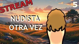 *STREAM* Siempre Nudista, Siempre Randy | Rimworld | 5